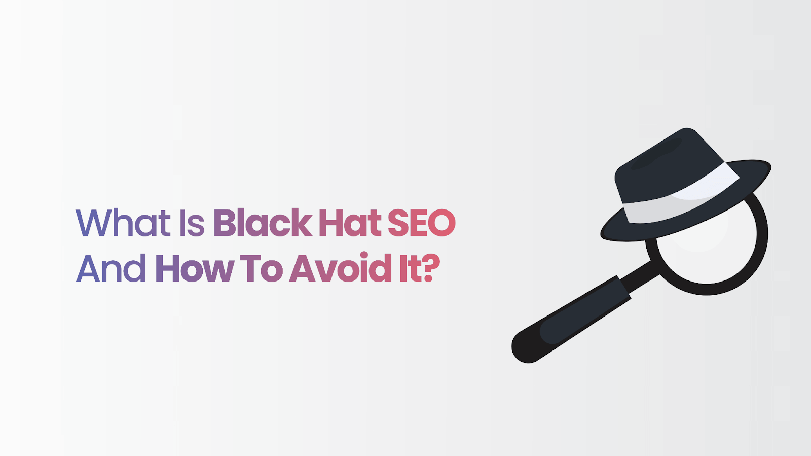 What Is Black Hat SEO And How To Avoid It