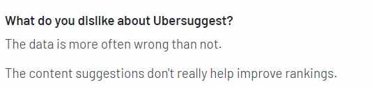 User feedback on Ubersuggest: "The data is often incorrect, and content suggestions don't improve rankings."