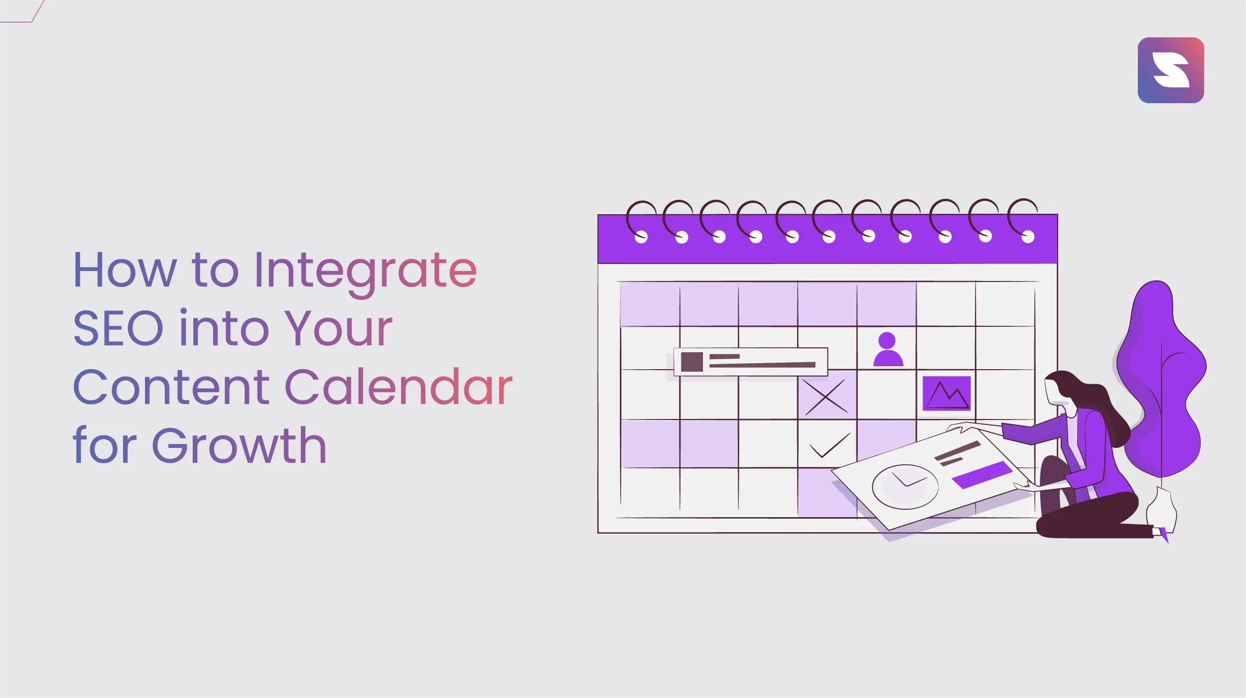 How to Integrate SEO into Your Content Calendar for Growth